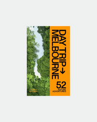 Cover of Day Trip Melbourne book featuring 52 accessible day trips within 130km of Melbourne including coastlines, forests, and historic sites