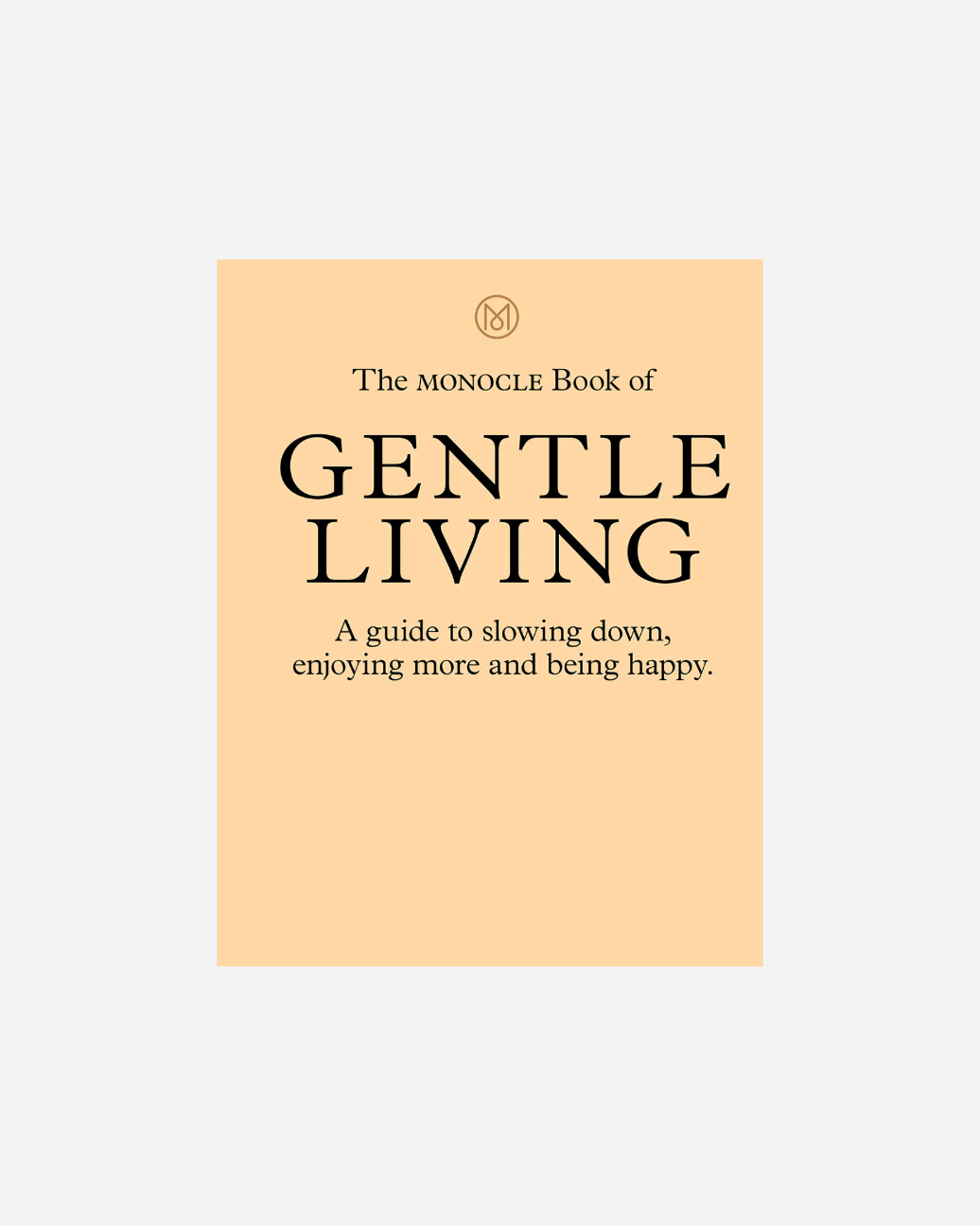 The Monocle Book of Gentle Living