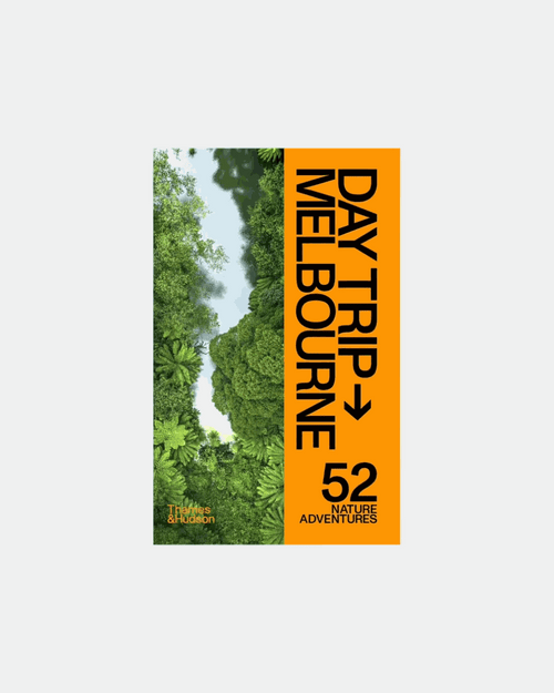 Cover of Day Trip Melbourne book featuring 52 accessible day trips within 130km of Melbourne including coastlines, forests, and historic sites
